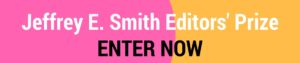 Jeffrey E. Smith Editors' Prize ENTER NOW graphic